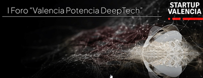 I Foro Valencia Potencia DeepTech TRL+: Un xito Rotundo en la Promocin de la Innovacin Tecnolgica