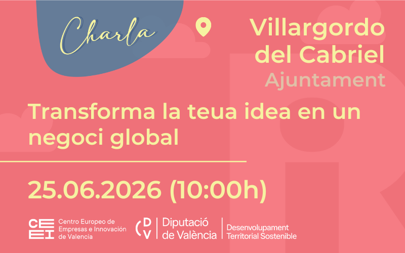 Transforma la teua idea en un negoci global en Villargordo del Cabriel