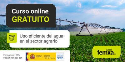 Especialízate en gestión eficiente del agua en el sector agrario con formación gratuita