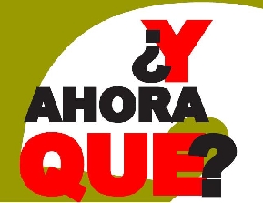 �Y ahora qu�?