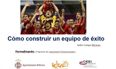 Cómo construir un Equipo de éxito. Programa Forma Emprèn Alzira