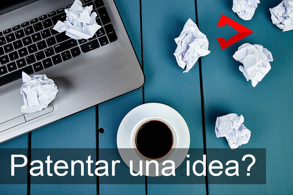 PATENTAR UNA IDEA Cmo?