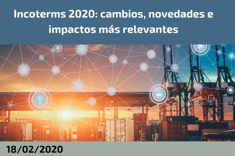 Incoterms 2020: cambios, novedades e impactos más relevantes