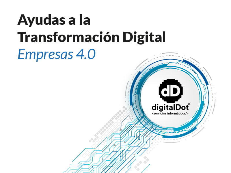 Ayudas para la transformación digital Empresas 4.0